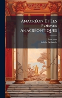 AnacrÃ(c)on Et Les Poèmes AnacrÃ(c)ontiques (French Edition) 1023909596 Book Cover