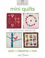 Simply Mini Quilts: 12 Quilting Projects 145470022X Book Cover