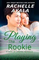 Playing the Rookie 1502516829 Book Cover
