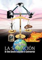 La Salvacion: Un Tema Sencillo Convertido En Controversial 1617642460 Book Cover