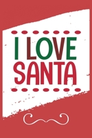 I Love Santa: Funny and Cute Secret Santa Gag Gift With -I Love Santa- On The Cover | Blank Lined Notebook Journal | Novelty Christmas Gift Under 10 ... Coworkers Gift | 100 Pages 6 x 9 Format 1711624098 Book Cover