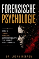 Forensische psychologie: Inzicht in criminele profilering, gedragswetenschappen en de denkwijze achter criminaliteit (Dutch Edition) B0HB47SDJC Book Cover