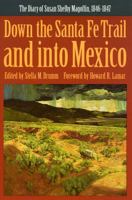 Down the Santa Fe Trail and into Mexico: The Diary of Susan Shelby Magoffin, 1846-1847 (Yale Western Americana Paperbound, Yw-3.) 0803281161 Book Cover