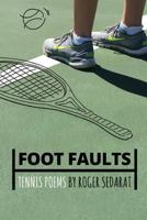 Foot Faults: Tennis Poems 1625492006 Book Cover