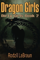 Dragon Girls: The exciting second book of the spicy action adventure Dirty Girls series B08PJQ3D83 Book Cover