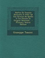 Edifici Di Venezia Distrutti O Vôlti Ad Uso Diverso Da Quello A Cui Furono In Origine Destinati... 101727620X Book Cover