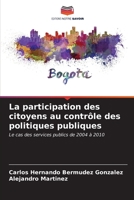 La participation des citoyens au contrôle des politiques publiques: Le cas des services publics de 2004 à 2010 B0CLG3P5DB Book Cover