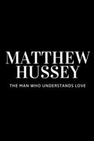 Matthew Hussey: The Man Who Understands Love B0CTMF4834 Book Cover