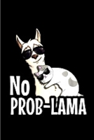No prob-lama: Alpacas journal blank lined notebook gift a llama sketch book & a diary a college rulled organizer noteworthy joy & happy A snarky Humour gag gift 1660698340 Book Cover