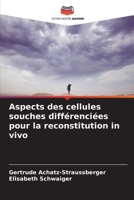 Aspects des cellules souches différenciées pour la reconstitution in vivo (French Edition) 6209988776 Book Cover