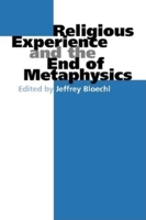 Religious Experience and the End of Metaphysics (Indiana Series in the Philosophy of Religion)
