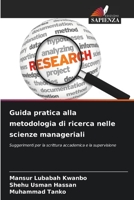 Guida pratica alla metodologia di ricerca nelle scienze manageriali: Suggerimenti per la scrittura accademica e la supervisione 6206091023 Book Cover