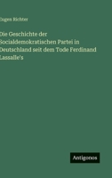 Die Geschichte der Socialdemokratischen Partei in Deutschland seit dem Tode Ferdinand Lassalle's 3386156363 Book Cover