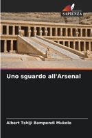 Uno sguardo all'Arsenal 6205913879 Book Cover