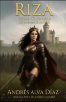 REINA GUERRERA RIZA: UN ROMANCE OSCURO (Spanish Edition) B0G5FR7P4B Book Cover