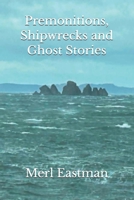 Premonitions, Shipwrecks and Ghost Stories 1738873862 Book Cover