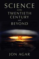 Science in the 20th Century and Beyond 0745634702 Book Cover