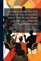 Observations On The State Of The Country Since The Peace, With A Suppl. Section On The Poor Laws... 1274657873 Book Cover