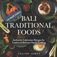 Bali Traditional Foods: A Guide to Authentic Cooking with Bali Recipes B0DZVB48LN Book Cover