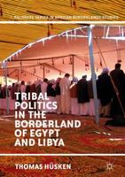 Tribal Politics in the Borderland of Egypt and Libya 3030064115 Book Cover