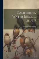California Water Birds ..., Issue 5 1022728962 Book Cover