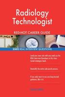 Radiology Technologist Red-Hot Career Guide; 2502 Real Interview Questions 1987627407 Book Cover