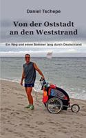 Von der Oststadt an den Weststrand: Ein Weg und einem Sommer lang durch Deutschland 374818087X Book Cover