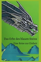 Das Erbe des blauen Steins: Eine Reise zur Einheit (German Edition) B0CFCPH8NH Book Cover