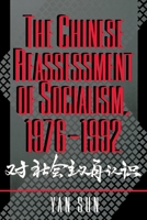 The Chinese Reassessment of Socialism, 1976-1992 0691029989 Book Cover