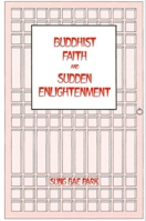 Buddhist Faith and Sudden Enlightenment 0873956745 Book Cover