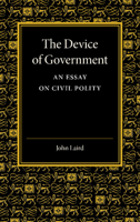 The Device of Government: An Essay on Civil Polity 1107418720 Book Cover