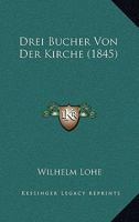 Drei Bucher Von Der Kirche (1845) 1160083126 Book Cover