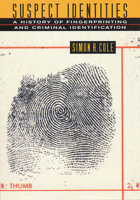 Suspect Identities: A History of Fingerprinting and Criminal Identification 0674010027 Book Cover