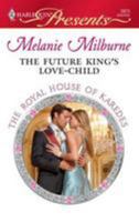 The Future King's Love-Child 0373128754 Book Cover