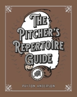 The Pitcher's Repertoire Guide B0BSKBZPM2 Book Cover