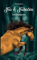 Fia und Fabalou: Das Osterturnier 3696360368 Book Cover