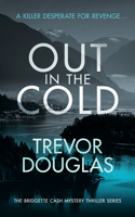 Out in the Cold (Bridgette Cash Mystery Thriller) 1036702030 Book Cover