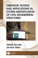 Vibration Testing and Applications in System Identification of Civil Engineering Structures 1138332887 Book Cover