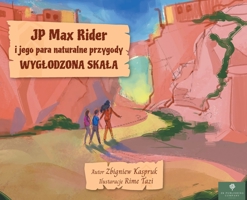 JP Max Rider i jego para naturalne przygody: Wyglodzona Skala 1087931231 Book Cover