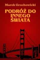 Podróz do innego swiata (Tajemnicza ksiega i brama do zapomnianego swiata) (Polish Edition) B0FHBMPRPJ Book Cover