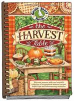 The Harvest Table: Welcome Autumn With Our Bountiful Collection Of Scrumptious Seasonal Recipes, Helpful Tips And Heartwarming Memories