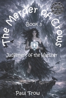 The Merder of Crows 3: Judgement of the Watcher B0H15FGDNV Book Cover