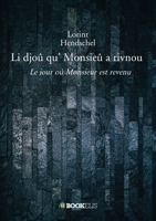 Li djoû qu' Monsieû a rivnou (French Edition) B0DVGP8NMW Book Cover