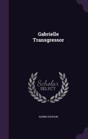 Gabrielle Transgressor 1436855713 Book Cover
