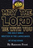 The Star Wars Bible: the Holy Bible Written in the Languages from Star Wars 1540648109 Book Cover