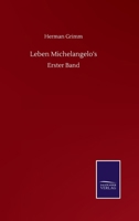 Leben Michelangelo's: Erster Band (German Edition) 3752517123 Book Cover