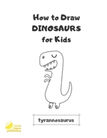 How to Draw Dinosaurs for Kids: Easy Step by Step Drawing and Activity Book B08N9KKVG1 Book Cover