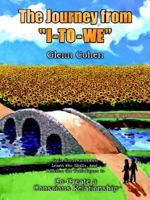 The Journey from "I-To-We": Co-Create a Conscious Relationship 142594521X Book Cover