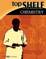 Top Shelf: Chemistry (Top Shelf Science Series Ser) 0825146259 Book Cover