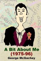 A Bit About Me: 1975-1996 150051800X Book Cover
